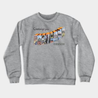 Greetings from Portland Oregon Crewneck Sweatshirt